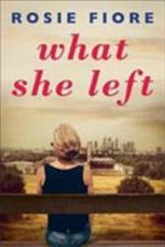 What she left / Rosie Fiore.