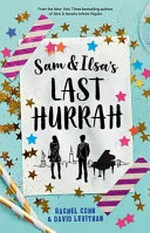 Sam and Ilsa's last hurrah / Rachel Cohn & David Levithan.