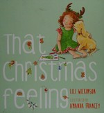 That Christmas feeling / Lili Wilkinson ; illustrated by Amanda Francey.