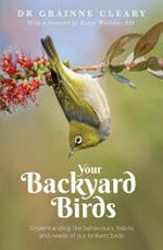 Your backyard birds / Grainne Cleary.