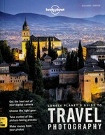 Lonely Planet's guide to travel photography / Richard I'Anson.