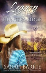 Legacy of Hunters Ridge / Sarah Barrie.