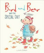 Bird and Bear and the special day / by Ann James.