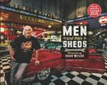 Men and their sheds / photographs by Craig Wetjen ; foreword by Jeff Kennett ; foreword by Barry Golding.