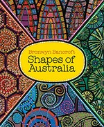 Shapes of Australia / Bronwyn Bancroft.