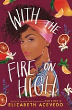 With the fire on high / Elizabeth Acevedo.