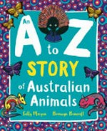 An A to Z story of Australian animals / Sally Morgan, Bronwyn Bancroft.