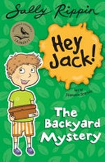 The backyard mystery / by Sally Rippin ; illustrated by Stephanie Spartels.