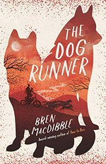 The dog runner / Bren MacDibble.