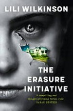 The erasure initiative / Lili Wilkinson.