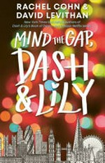 Mind the gap, Dash & Lily / Rachel Cohn & David Levithan.