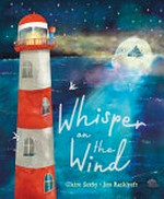 Whisper on the wind / Claire Saxby, Jess Racklyeft.