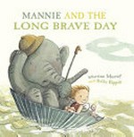Mannie and the long brave day / Martine Murray and Sally Rippin.