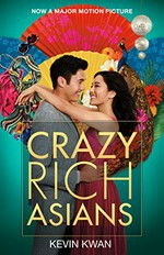 Crazy rich Asians / Kevin Kwan.
