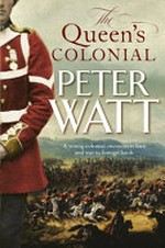 The Queen's colonial / Peter Watt.