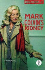 Mark Colvin's kidney / by Tommy Murphy.