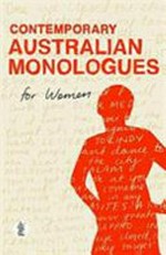 Contemporary Australian monologues for women / edited by Emma Ross Smith and Claire Grady.