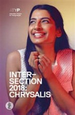 Intersection 2018 : Chrysalis / Australian Theatre for Young People.