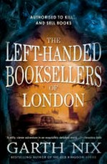 The left-handed booksellers of London / Garth Nix.