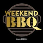 Weekend BBQ / Ross Dobson.