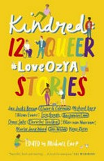 Kindred : 12 queer #loveozya stories / edited by Michael Earp.