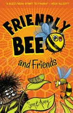 Friendly bee and friends / Sean E. Avery.