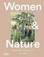 Women & nature : healing practices for body and soul / Emma Drady.