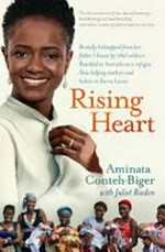 Rising heart / Aminata Conteh-Biger with Juliet Rieden.