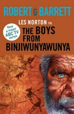 The boys from Binjiwunyawunya / Robert G Barrett.