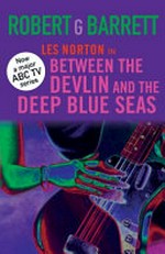 Between the Devlin and the deep Blue Seas / Robert G Barrett.