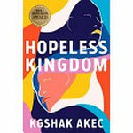 Hopeless kingdom / Kgshak Akec.