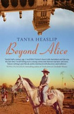 Beyond Alice / Tanya Heaslip.