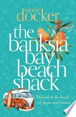 The Banksia Bay Beach Shack / Sandie Docker.
