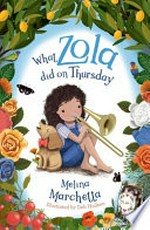 What Zola Did on Thursday / Melina Marchetta ; illustrated by Deb Hudson.