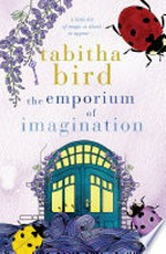 The emporium of imagination / Tabitha Bird.