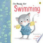 I'm ready for swimming / illustrated by Jedda Robaard.
