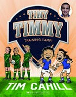 Training camp / text by Tim Cahill and Julian Gray ; illustrations by Heath McKenzie.