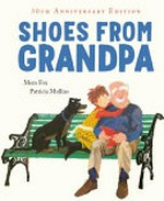 Shoes from grandpa / Mem Fox, Patricia Mullins.