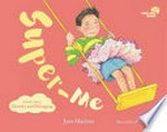 Super-me : a book about identity and belonging / Jane Martino ; illustrated by Annie White.