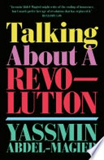 Talking about a revolution / Yassmin Abdel-Magied.
