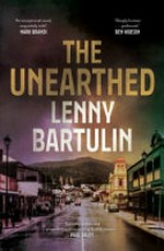 The unearthed / Lenny Bartulin.