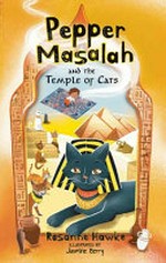 Pepper Masalah and the Temple of Cats / Rosanne Hawke ; illustrated by Jasmine Berry.