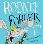 Rodney forgets it! / Michael Gerard Bauer, Chrissie Krebs.