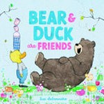 Bear & Duck are friends / Sue deGennaro.