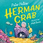 Herman Crab / Peter Helliar ; illustrated by Matt Shanks.