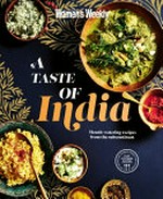 A taste of India : mouth-watering recipes from the subcontinent / editorial and food director: Sophia Young.
