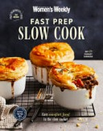 Fast prep slow cook / [editorial and food director, Sophie Young].