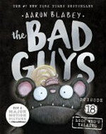 The Bad Guys. Episode 18, Look who's talking / Aaron Blabey.