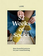 52 weeks of socks. Vol. II / [concept, Jonna Hietala & Sini Kramer ; photography, Sini Kramer].