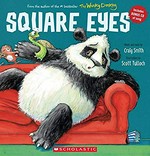 Square eyes / words and music by Craig Smith ; illustrations by Scott Tulloch.